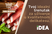 Tvoj IDEAlni trenutak za uživanje u kvalitetnom delikatesu