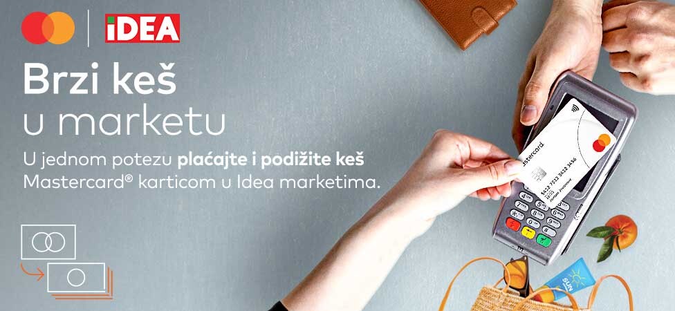 Uštedite vrijeme i u jednom potezu plaćajte i podižite gotovinu Mastercard karticom u IDEI